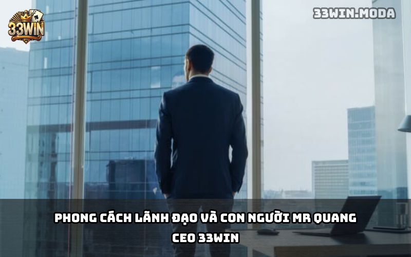 Mr Quang CEO 33Win
